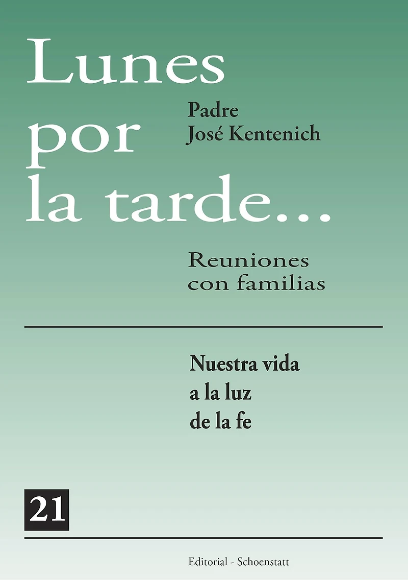 Lunes por la tarde... Reuniones con familias - 21: Nuestra vida a la luz de la fe