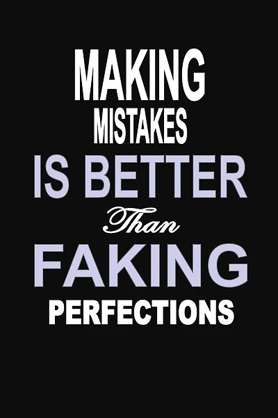 Making Mistakes is Better Than Faking Perfections: 100 Pages 6" X 9" Wide Ruled Line Paper Motivational Quote Notebook Journal