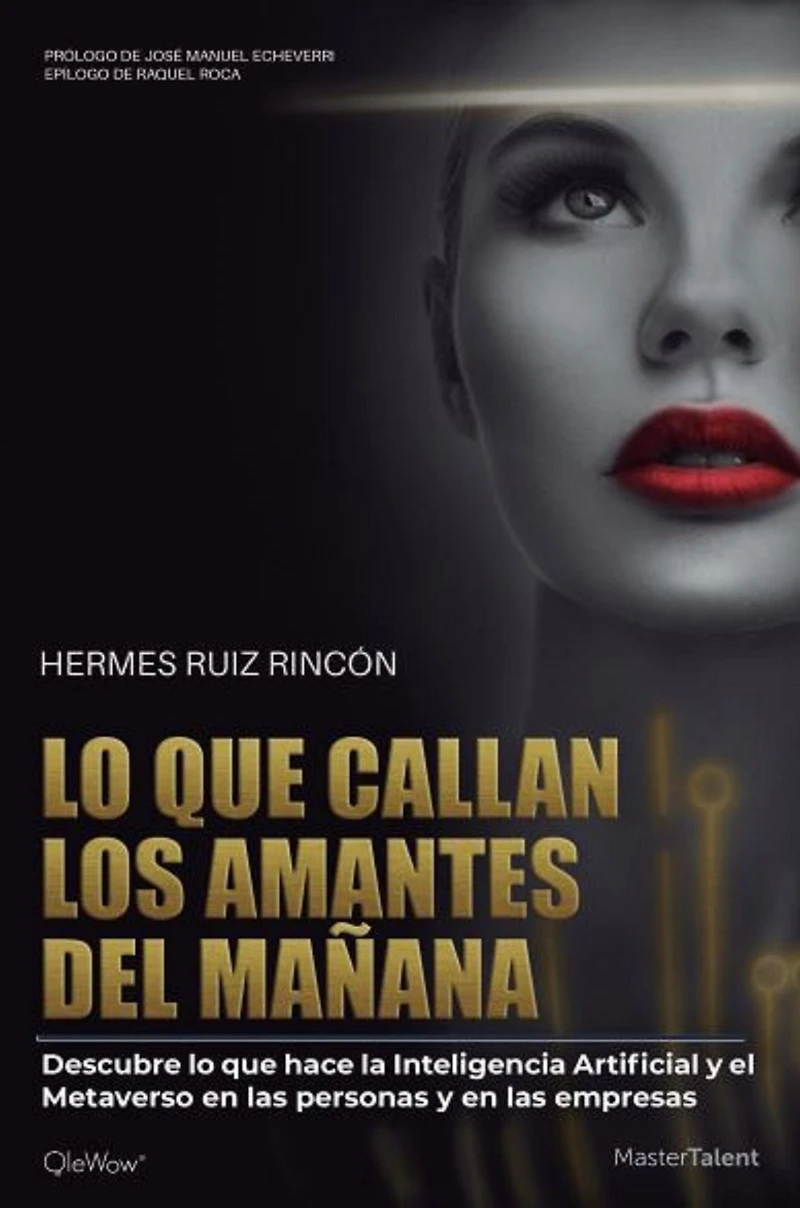 Lo que callan los amantes del mañana: Descubre lo que hace la Inteligencia Artificial y el Metaverso en las personas y en las empresas