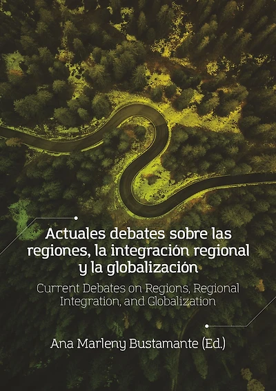 Actuales debates sobre las regiones, la integración regional y la globalización