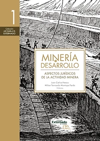 Minería y desarrollo. Tomo 1: Aspectos jurídicos de la actividad minera