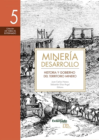 Minería y desarrollo. Tomo 5: Historia y gobierno del territorio minero