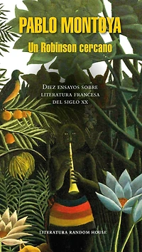 Un Robinson cercano: Diez ensayos sobre literatura Francesa del siglo XX