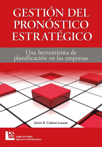 Gestión del pronóstico estratégico: Una herramienta de planificación en las empresas