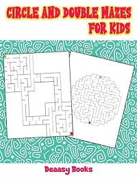 Circle and Double Mazes for Kids: Mazes Activity Book for Kids with solutions ,Age: 4-10 years