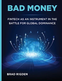 BAD MONEY: FinTech as an Instrument the Battle for Global Dominance