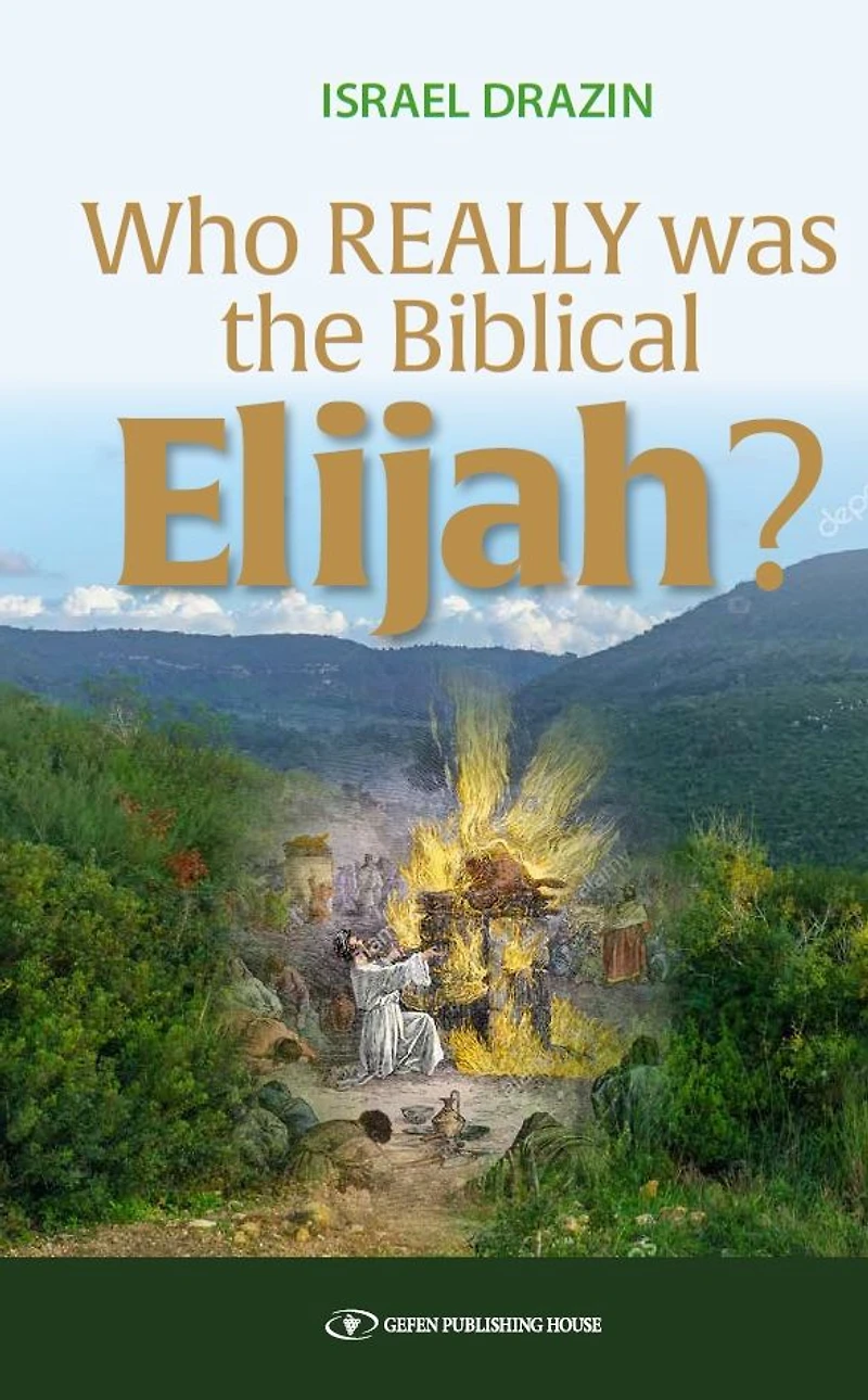 Who Really Was the Biblical Elijah