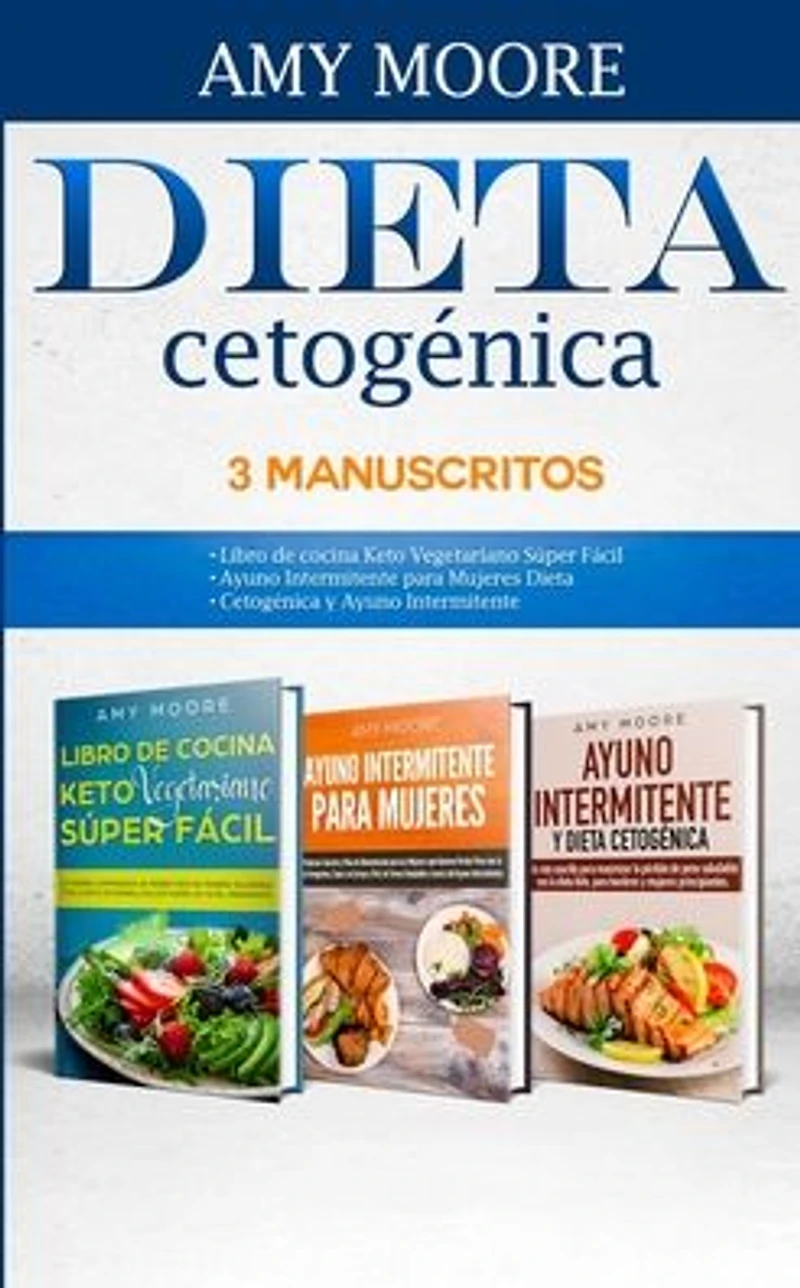 Dieta Cetogénica, 3 Manuscritos-Dieta Cetogénica 3 Manuscritos: con recetas fáciles y bajas en carbohidratos