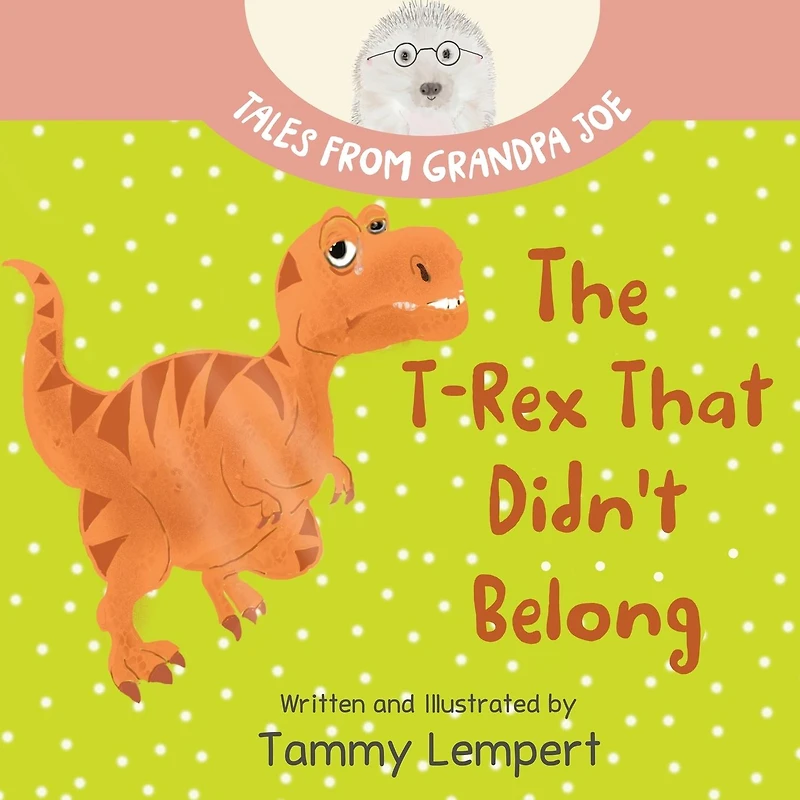 The T-Rex that Didn't Belong: A Children's Book About Belonging for Kids Ages 4-8