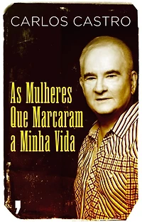 As Mulheres Que Marcaram A Minha Vida