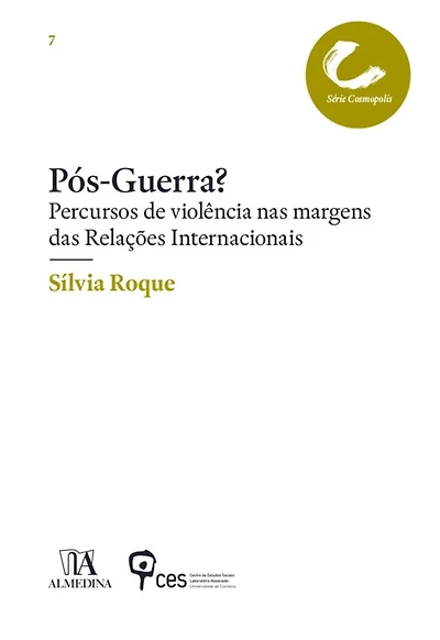Pós-guerra? Percursos de violência nas margens das Relações Internacionais