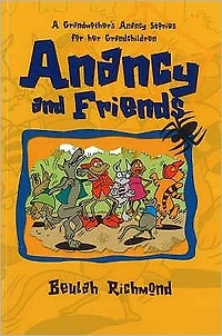 Anancy and Friends: A Grandmother's Anancy Stories for Her Grandchildren