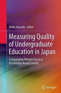 Measuring Quality of Undergraduate Education Japan: Comparative Perspective a Knowledge Based Society