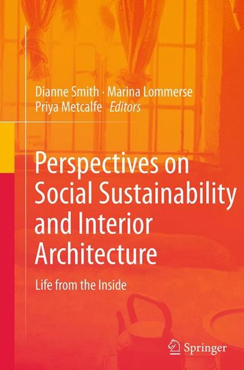 Perspectives on Social Sustainability and Interior Architecture: Life from the Inside