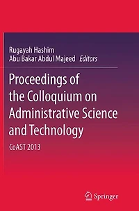 Proceedings of the Colloquium on Administrative Science and Technology: CoAST 2013