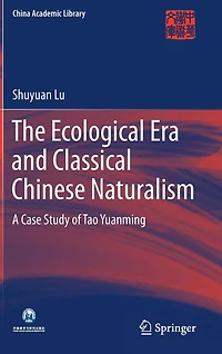 The Ecological Era and Classical Chinese Naturalism: A Case Study of Tao Yuanming