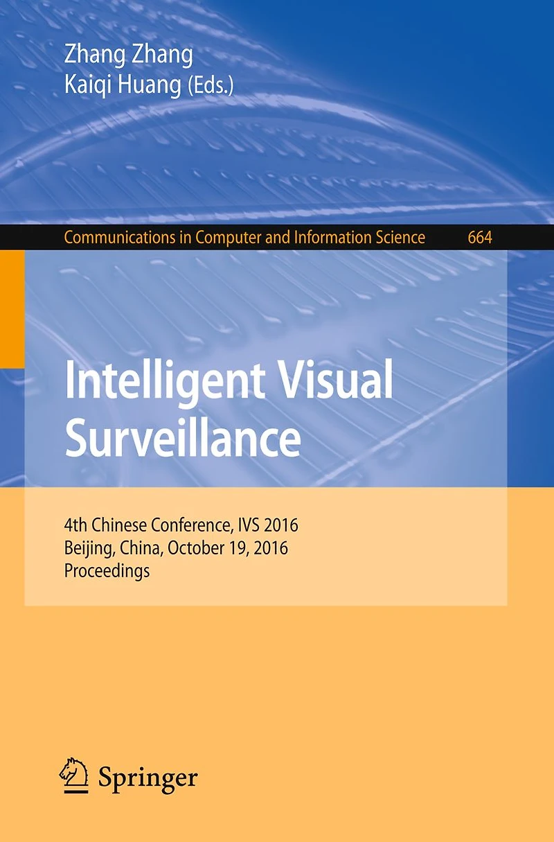 Intelligent Visual Surveillance: 4th Chinese Conference, IVS 2016, Beijing, China, October 19, 2016, Proceedings