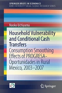 Household Vulnerability and Conditional Cash Transfers: Consumption Smoothing Effects of PROGRESA-Oportunidades in Rural Mexico, 2003?2007