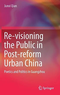 Re-visioning the Public Post-reform Urban China: Poetics and Politics Guangzhou