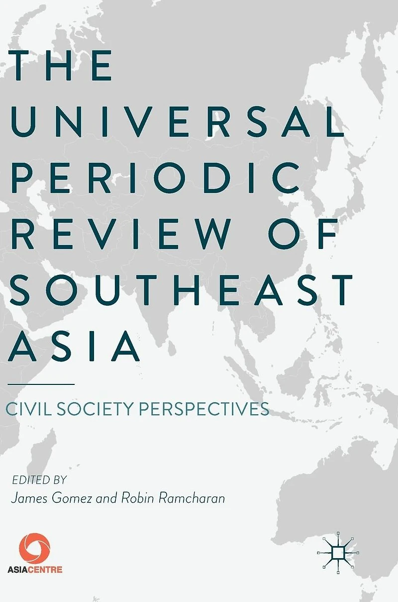The Universal Periodic Review of Southeast Asia: Civil Society Perspectives