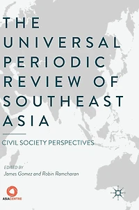 The Universal Periodic Review of Southeast Asia: Civil Society Perspectives