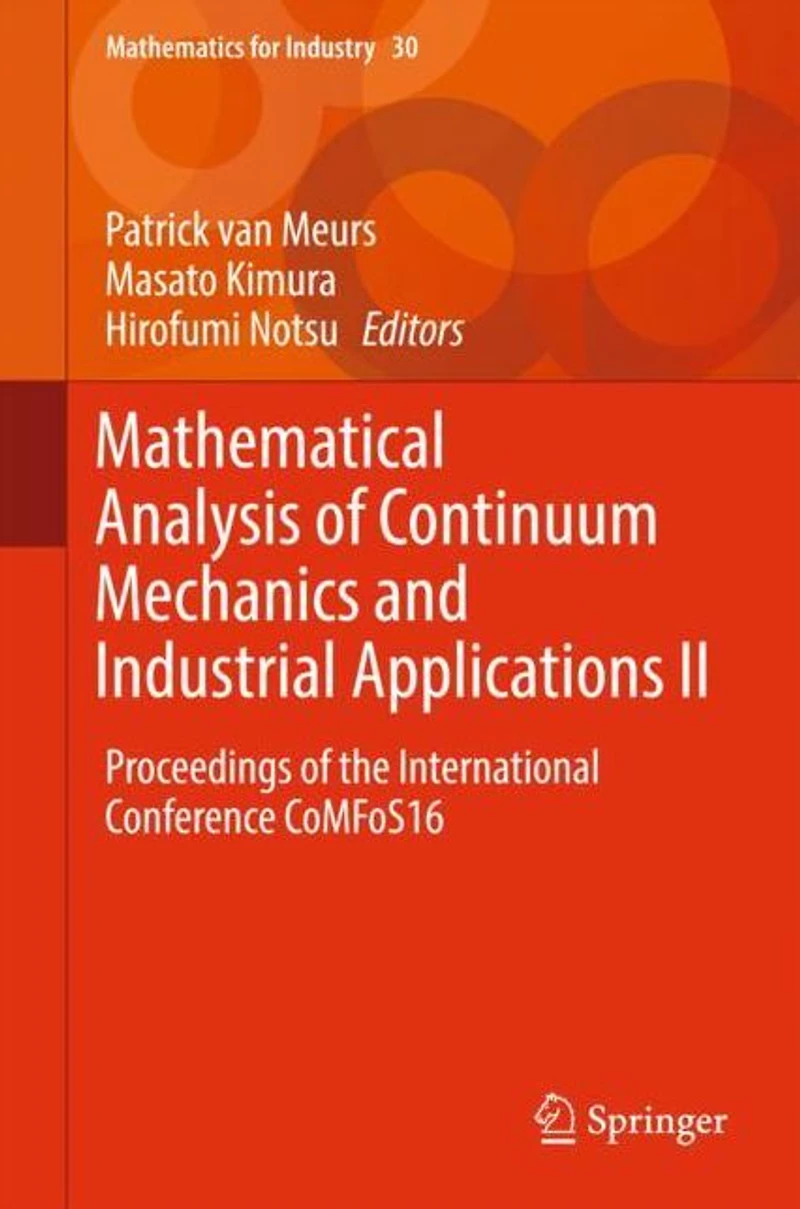 Mathematical Analysis of Continuum Mechanics and Industrial Applications II: Proceedings the International Conference CoMFoS16