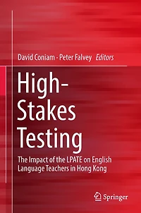 High-Stakes Testing: the Impact of LPATE on English Language Teachers Hong Kong
