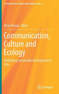 Communication, Culture and Ecology: Rethinking Sustainable Development Asia