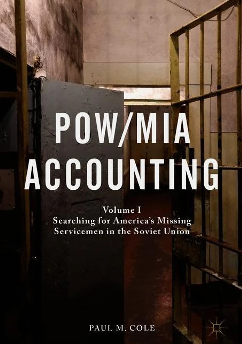 POW/MIA Accounting: Volume I - Searching for America's Missing Servicemen the Soviet Union