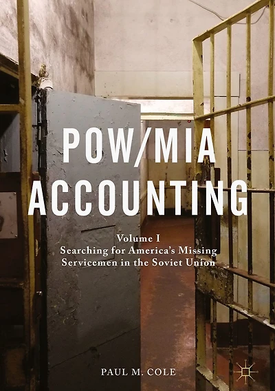 POW/MIA Accounting: Volume I - Searching for America's Missing Servicemen the Soviet Union