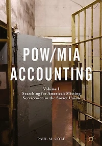 POW/MIA Accounting: Volume I - Searching for America's Missing Servicemen the Soviet Union