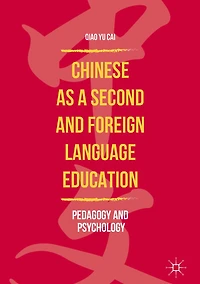 Chinese as a Second and Foreign Language Education: Pedagogy Psychology
