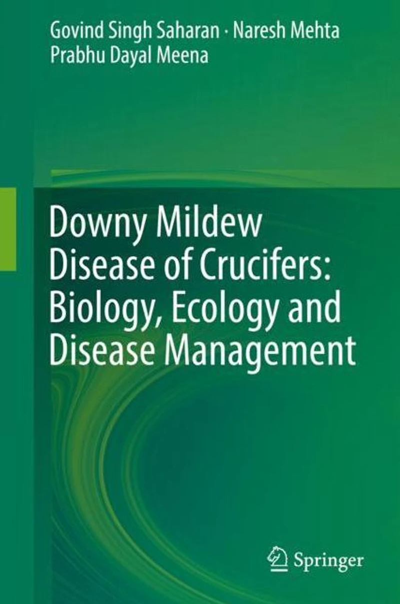 Downy Mildew Disease of Crucifers: Biology, Ecology and Management