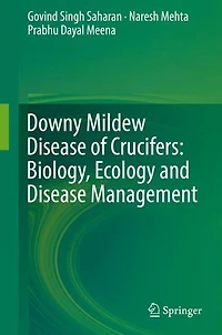 Downy Mildew Disease of Crucifers: Biology, Ecology and Management
