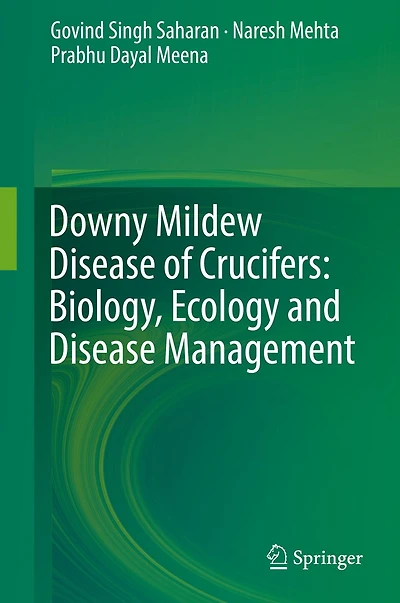Downy Mildew Disease of Crucifers: Biology, Ecology and Management