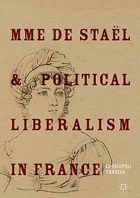 Mme de Staël and Political Liberalism France