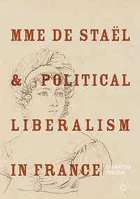 Mme de Staël and Political Liberalism France