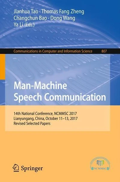 Man-Machine Speech Communication: 14th National Conference, NCMMSC 2017, Lianyungang, China, October 11-13, 2017, Revised Selected Papers