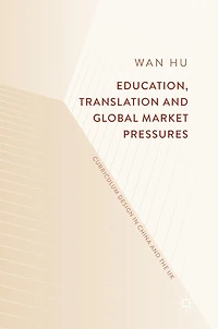 Education, Translation and Global Market Pressures: Curriculum Design China the UK