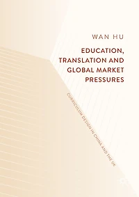Education, Translation and Global Market Pressures: Curriculum Design China the UK