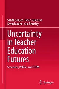 Uncertainty Teacher Education Futures: Scenarios, Politics and STEM