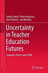 Uncertainty Teacher Education Futures: Scenarios, Politics and STEM