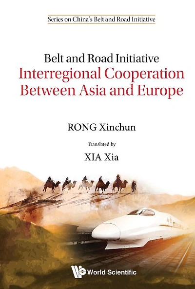 Belt And Road Initiative: Interregional Cooperation Between Asia And Europe