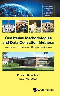 Qualitative Methodologies And Data Collection Methods: Toward Increased Rigour In Management Research