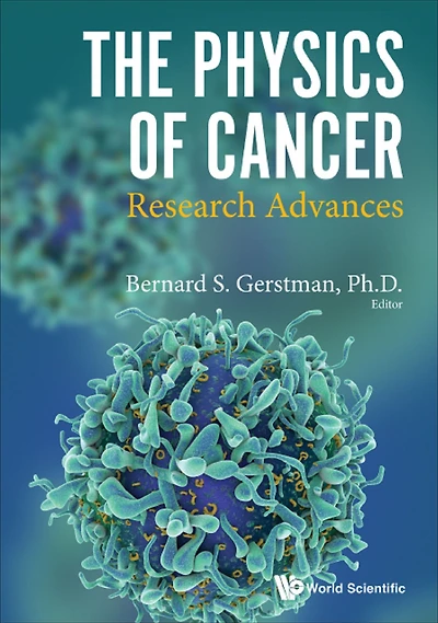 PHYSICS OF CANCER, THE: Research ADVANCES: Advances
