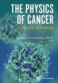 PHYSICS OF CANCER, THE: Research ADVANCES: Advances