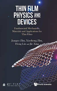 Thin Film Physics And Devices: Fundamental Mechanism, Materials Applications For Films