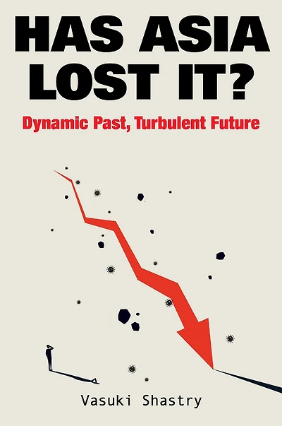 HAS ASIA LOST IT?: Dynamic Past, Turbulent FUTURE: Future