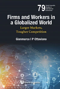 FIRMS AND WORKERS IN A GLOBALIZED WORLD: Larger Markets, Tougher Competition
