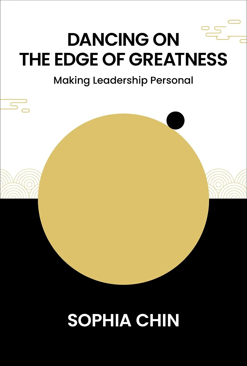 DANCING ON THE EDGE OF GREATNESS: MAKING LEADERSHIP PERSONAL: Making Leadership Personal